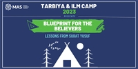 MAS Event Tarbiya & Ilm Camp: TIC West  For an Unforgettable Experience